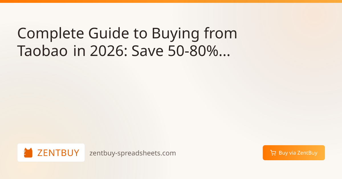 Complete Guide to Buying from Taobao in 2026: Save 50-80% on Authentic Products