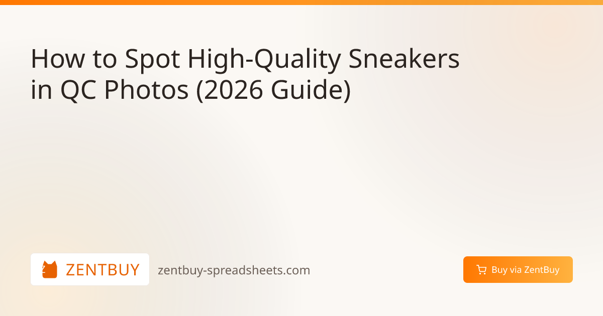 How to Spot High-Quality Sneakers in QC Photos (2026 Guide)