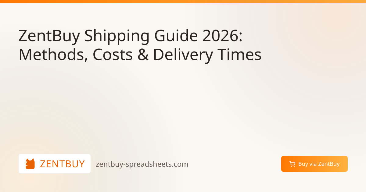ZentBuy Shipping Guide 2026: Methods, Costs & Delivery Times