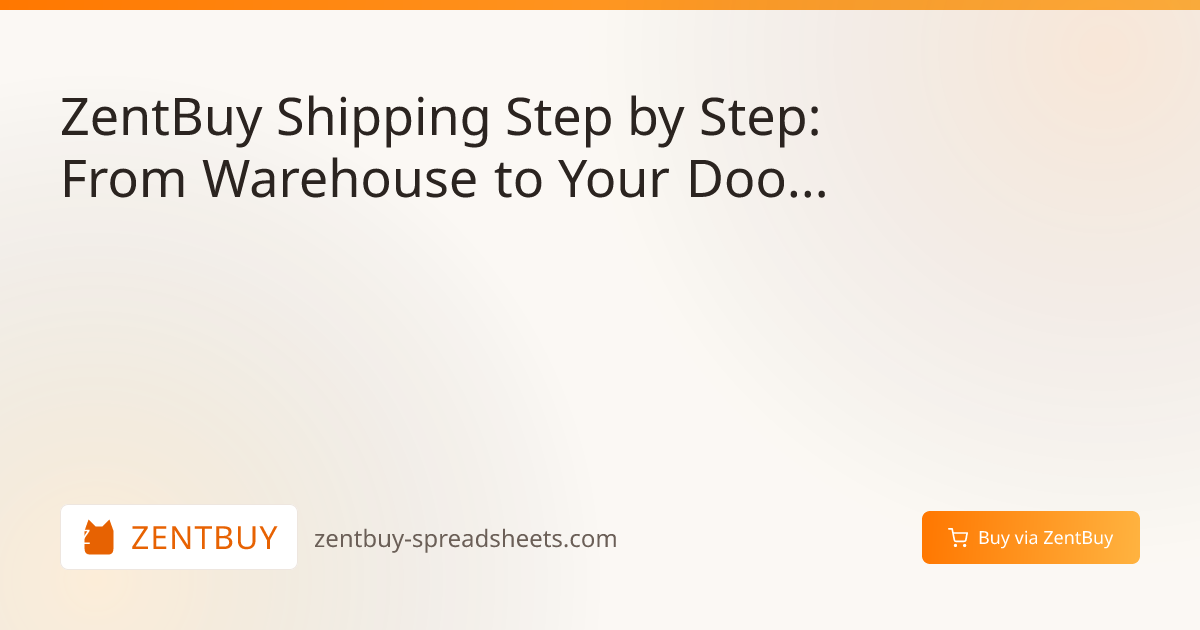 ZentBuy Shipping Step by Step: From Warehouse to Your Door (2026)